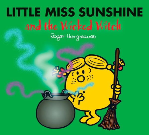 Little Miss Sunshine and the Wicked Witch (Mr. Men and Little Miss Series)