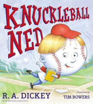 Title: Knuckleball Ned, Author: R.A. Dickey