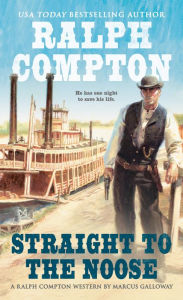 Title: Ralph Compton Straight to the Noose, Author: Ralph Compton