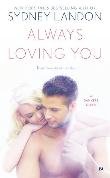 Always Loving You (Danvers Series #6)