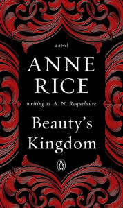 Title: Beauty's Kingdom (Sleeping Beauty Series #4), Author: A. N. Roquelaure