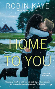 Title: Home to You, Author: Robin Kaye