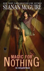 Magic for Nothing (InCryptid Series #6)