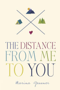 Title: The Distance from Me to You, Author: Marina Gessner