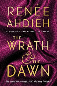 Title: The Wrath and the Dawn (Wrath and the Dawn Series #1), Author: Renée Ahdieh