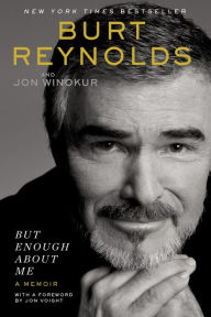 Title: But Enough about Me, Author: Burt Reynolds