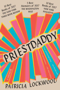 Title: Priestdaddy, Author: Patricia Lockwood