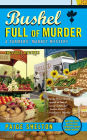 Bushel Full of Murder (Farmers' Market Mystery Series #6)