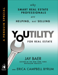 Title: Youtility for Real Estate: Why Smart Real Estate Professionals are Helping, Not Selling (A Penguin Special from Portfolio), Author: Jay Baer