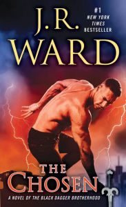 Title: The Chosen (Black Dagger Brotherhood Series #15), Author: J. R. Ward