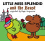 Little Miss Splendid and the Beast (Mr. Men and Little Miss Series)