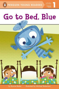 Title: Go to Bed, Blue, Author: Bonnie Bader