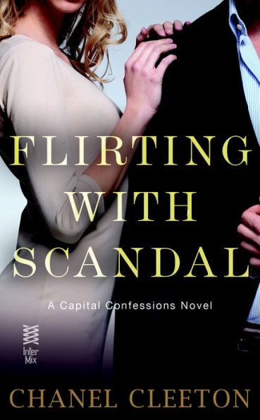 Flirting with Scandal: Capital Confessions