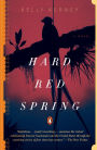 Hard Red Spring: A Novel