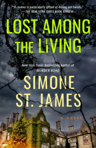 Title: Lost Among the Living, Author: Simone St. James