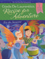 Title: Rio de Janeiro! (Recipe for Adventure Series #5), Author: Giada De Laurentiis