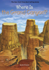 Title: Where Is the Grand Canyon?, Author: Jim O'Connor