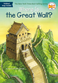Title: Where Is the Great Wall?, Author: Patricia Brennan Demuth