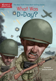 Title: What Was D-Day?, Author: Patricia Brennan Demuth