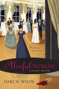 Title: A Useful Woman, Author: Darcie Wilde