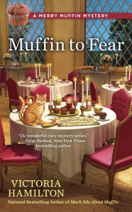 Title: Muffin to Fear (Merry Muffin Mystery Series #5), Author: Victoria Hamilton