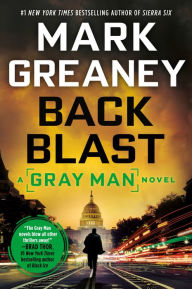 Title: Back Blast (Gray Man Series #5), Author: Mark Greaney