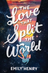 Title: The Love That Split the World, Author: Emily Henry