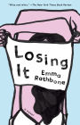 Losing It: A Novel