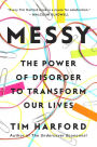 Messy: The Power of Disorder to Transform Our Lives