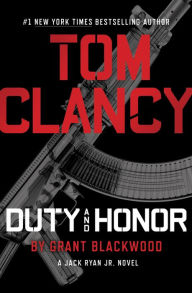 Title: Tom Clancy Duty and Honor (Jack Ryan Jr. Series #2), Author: Tom Clancy