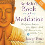 Buddha's Book of Meditation Deluxe: Mindfulness Practices for a Quieter Mind, Self-Awareness, and Healthy Living