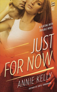 Title: Just For Now, Author: Annie Kelly