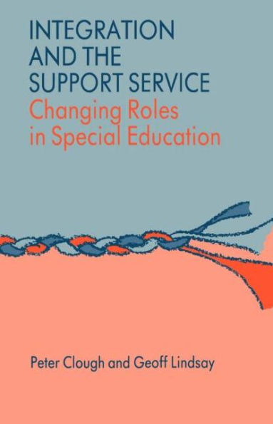 Integration and the Support Service: Changing Roles in Special Education