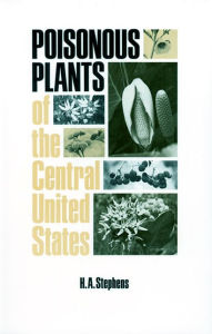 Title: Poisonous Plants of the Central United States, Author: H. A. Stephens