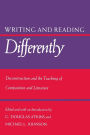 Writing and Reading Differently: Deconstruction and the Teaching of Composisition and Literature