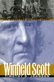 Winfield Scott: The Quest for Military Glory / Edition 1