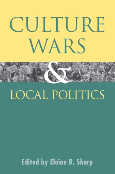 Culture Wars and Local Politics / Edition 1