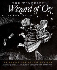 Title: The Wonderful Wizard of Oz: The Kansas Centennial Edition. Deluxe Collector's Edition, Foreword by Ray Bradbury, Michael McCurdy, illustrator, Author: L. Frank Baum