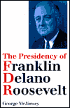 The Presidency of Franklin Delano Roosevelt / Edition 1