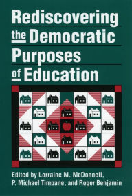 Title: Rediscovering the Democratic Purposes of Education / Edition 1, Author: Lorraine McDonnell