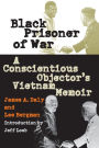 Black Prisoner of War: A Conscientious Objector's Vietnam Memoir