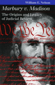 Marbury v. Madison: The Origins and Legacy of Judicial Review / Edition 1