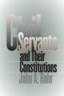 Civil Servants and Their Constitutions / Edition 1