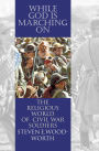 While God is Marching On: The Religious World of Civil War Soldiers