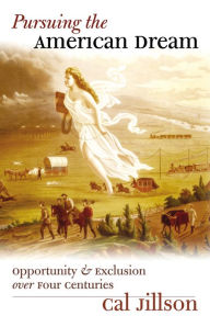 Title: Pursuing the American Dream: Opportunity and Exclusion over Four Centuries / Edition 1, Author: Cal Jillson