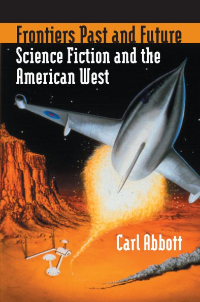 Frontiers Past and Future: Science Fiction and the American West