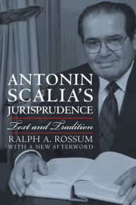 Antonin Scalia's Jurisprudence: Text and Tradition / Edition 1