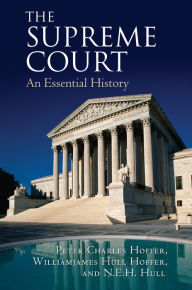Title: The Supreme Court: An Essential History / Edition 1, Author: Peter Charles Hoffer