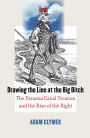 Drawing the Line at the Big Ditch: The Panama Canal Treaties and the Rise of the Right