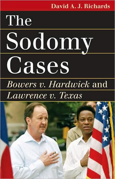 The Sodomy Cases: Bowers V. Hardwick And Lawrence V. Texas By David A ...